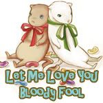 【跩榮合同本】《Let Me Love You, Bloody Fool!》